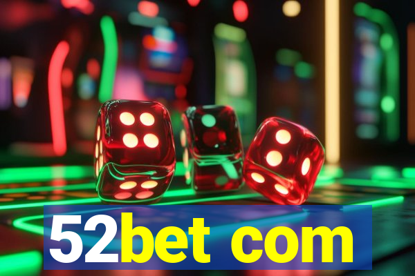 52bet com